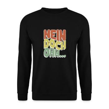 "Nein Doch Ohhh" Lustiger Sarkasmus Spruch - Unisex Pullover - Schwarz - Vorne - Alina (178cm) & Michal (187cm)
