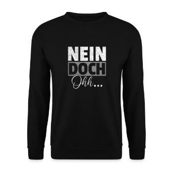 "Nein Doch Ohhh" Lustiger Sarkasmus Spruch - Unisex Pullover - Schwarz - Vorne - Alina (178cm) & Michal (187cm)
