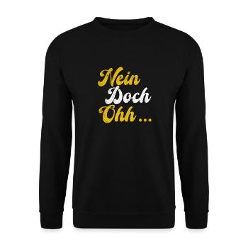 "Nein Doch Ohhh" Lustiger Sarkasmus Spruch - Unisex Pullover - Schwarz - Vorne - Alina (178cm) & Michal (187cm)