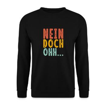 "Nein Doch Ohhh" Lustiger Sarkasmus Spruch - Unisex Pullover - Schwarz - Vorne - Alina (178cm) & Michal (187cm)