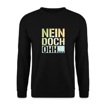 "Nein Doch Ohhh" Lustiger Sarkasmus Spruch - Unisex Pullover - Schwarz - Vorne - Alina (178cm) & Michal (187cm)