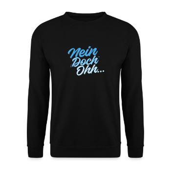 "Nein Doch Ohhh" Lustiger Sarkasmus Spruch - Unisex Pullover - Schwarz - Vorne - Alina (178cm) & Michal (187cm)