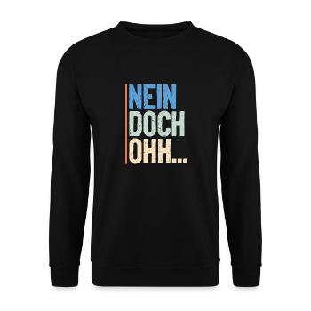 "Nein Doch Ohhh" Lustiger Sarkasmus Spruch - Unisex Pullover - Schwarz - Vorne - Alina (178cm) & Michal (187cm)