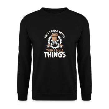 Carpenter's Morning Ritual - Coffee Then Construct - Unisex Sweatshirt - black - Front - Alina (178cm) & Michal (187cm)