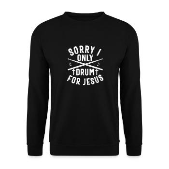 Christlicher Schlagzeuger Schlagzeuger Stick-Männer Jesus - Unisex Pullover - Schwarz - Vorne - Alina (178cm) & Michal (187cm)