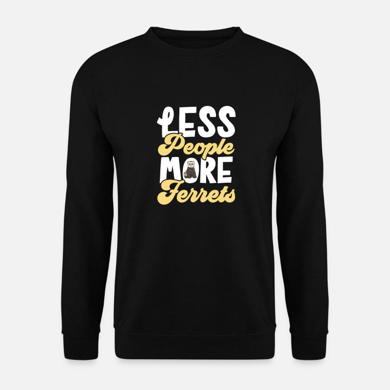 Furet, propriétaire de furet - Sweat-shirt Unisexe - noir