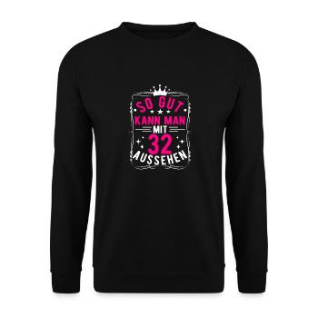 So Gut Kann Man Mit 32 Aussehen, 32. Geburtstag - Unisex Pullover - Schwarz - Vorne - Alina (178cm) & Michal (187cm)