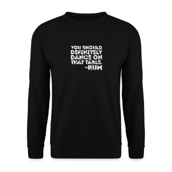 Vous devriez certainement danser sur cette table Rum Pun - Sweat-shirt Unisexe - noir - Devant - Alina (178cm) & Michal (187cm)