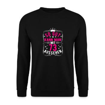 So Gut Kann Man Mit 73 Aussehen, 73. Geburtstag - Unisex Pullover - Schwarz - Vorne - Alina (178cm) & Michal (187cm)