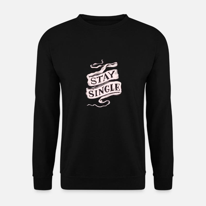 Restez célibataire - Sweat-shirt Unisexe - noir