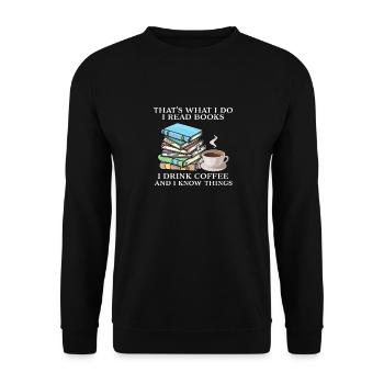 Das ist es, was ich tue, ich lese Bücher, ich trinke Kaffee - Unisex Pullover - Schwarz - Vorne - Alina (178cm) & Michal (187cm)