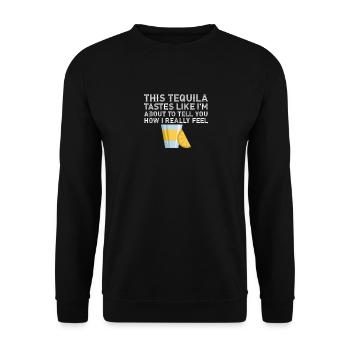 This Tequila Tastes Like I Really Always Drink - Unisex Sweatshirt - black - Front - Alina (178cm) & Michal (187cm)