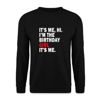 It's Me Hi I'm The Birthday Girl It's Me - Unisex Sweatshirt - black - Front - Alina (178cm) & Michal (187cm)