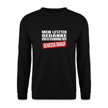 Letzter Gedanke Scheiss Drauf Lustiges Geschenk - Unisex Pullover - Schwarz - Vorne - Alina (178cm) & Michal (187cm)