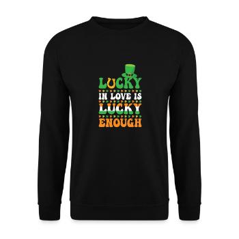 Lucky In Love Is Lucky Enough St. Patrick's Day - Unisex Sweatshirt - black - Front - Alina (178cm) & Michal (187cm)