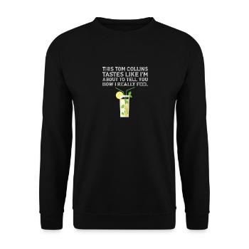 Ce Tom Collins a le goût de la façon dont je bois vraiment - Sweat-shirt Unisexe - noir - Devant - Alina (178cm) & Michal (187cm)
