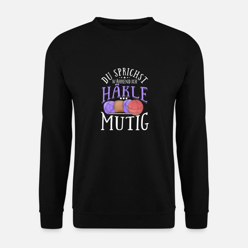 Häkeln Spruch Lustig, Handarbeit Häklerin - Unisex Pullover - Schwarz
