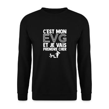 C'est mon EVG et je vais Prendre Cher Humour EVG - Sweat-shirt Unisexe - noir - Devant - Alina (178cm) & Michal (187cm)