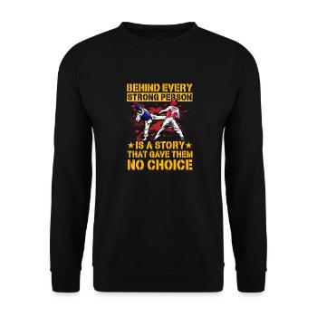 Derrière chaque personne forte se cache une histoire qui a donné - Sweat-shirt Unisexe - noir - Devant - Alina (178cm) & Michal (187cm)