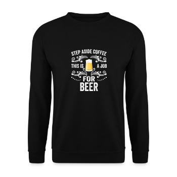 Treten Sie beiseite, Kaffee, das ist ein Job für Bier Lustig - Unisex Pullover - Schwarz - Vorne - Alina (178cm) & Michal (187cm)