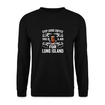 Step Aside Coffee This Job is For Long Island Ice - Unisex Sweatshirt - black - Front - Alina (178cm) & Michal (187cm)