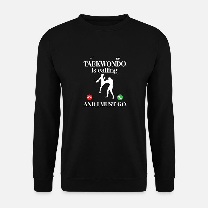 Taekwondo ruft und ich muss gehen - Unisex Pullover - Schwarz
