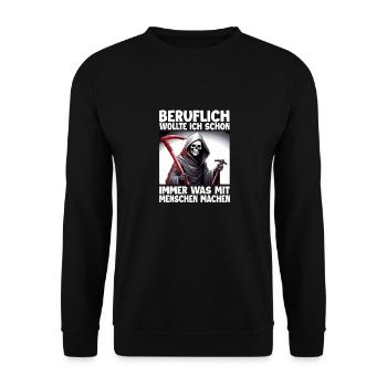 Sensenmann Lustiger Spruch Humor Sarkasmus Beruf - Unisex Pullover - Schwarz - Vorne - Alina (178cm) & Michal (187cm)