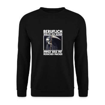 Sensenmann Lustiger Spruch Humor Sarkasmus Beruf - Unisex Pullover - Schwarz - Vorne - Alina (178cm) & Michal (187cm)