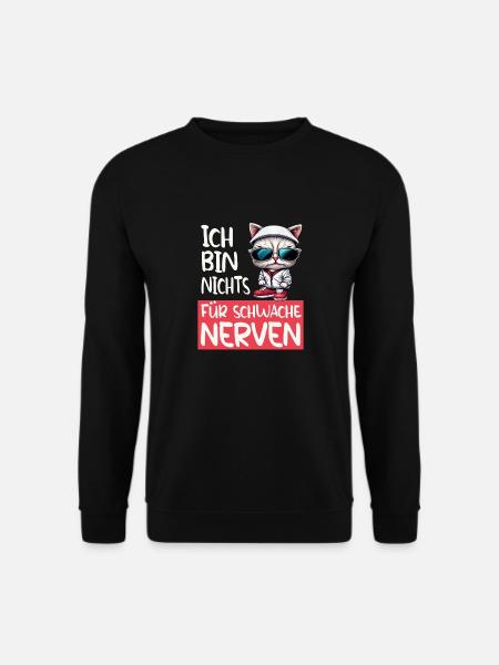 Ich bin Nix für Schwache Nerven - Lustige Katze - Unisex Pullover - Schwarz