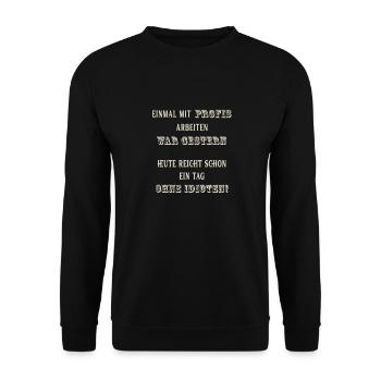 Einmal mit Profis arbeiten - Unisex Pullover - Schwarz - Vorne - Alina (178cm) & Michal (187cm)