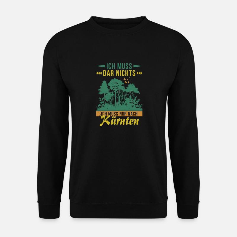 Ich muss nur nach Kärnten Wald Berge - Unisex Pullover - Schwarz