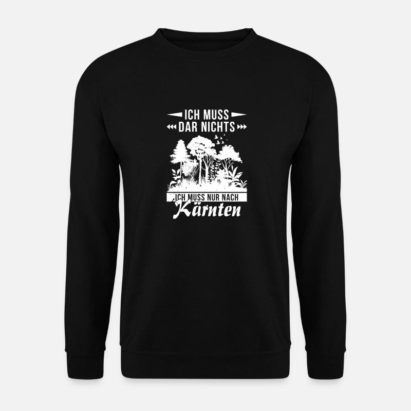 Ich muss nur nach Kärnten Wald Berge - Unisex Pullover - Schwarz