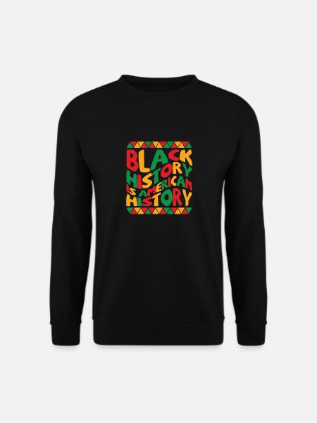 Black History Is American History Patriotic Africa - Unisex Sweatshirt - black