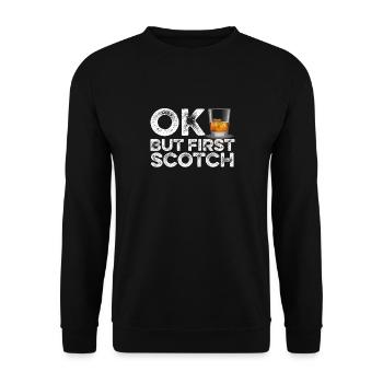 OK But First Scotch T-Shirt Funny Whiskey Drunk - Unisex Sweatshirt - black - Front - Alina (178cm) & Michal (187cm)