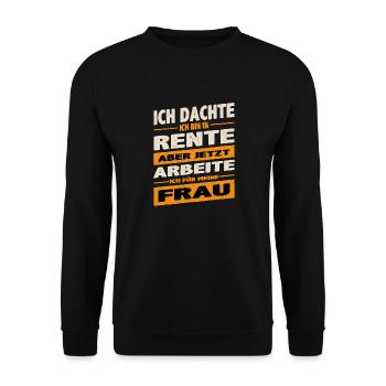 Dachte bin im Ruhestand jetzt arbeite ich für - Unisex Pullover - Schwarz - Vorne - Alina (178cm) & Michal (187cm)
