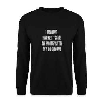 JE PRÉFÈRE ÊTRE À LA MAISON AVEC MON CHIEN EN CE MOMENT - Sweat-shirt Unisexe - noir - Devant - Alina (178cm) & Michal (187cm)