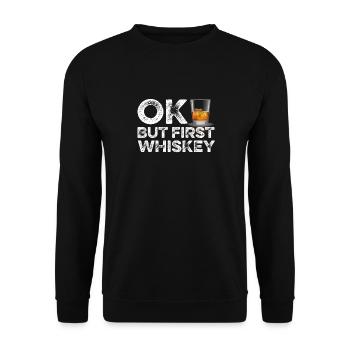 OK But First Whiskey T-Shirt Funny Drinking Wine - Unisex Sweatshirt - black - Front - Alina (178cm) & Michal (187cm)