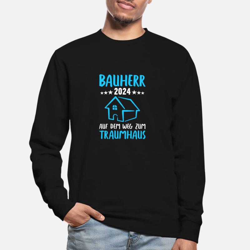 Constructeur 2024 Nous construisons les constructeurs de maisons de nos rêves Sweat-shirt Unisexe