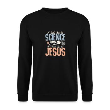 A Little Bit Of Science And A Whole Lot Of Jesus I - Unisex Pullover - Schwarz - Vorne - Alina (178cm) & Michal (187cm)