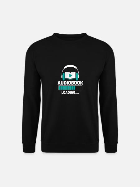 Silence Please: Audiobook Loading... - Unisex Sweatshirt - black
