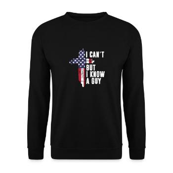 I Cant But I Know a Guy Jesus Christ USA Christian - Unisex Pullover - Schwarz - Vorne - Alina (178cm) & Michal (187cm)