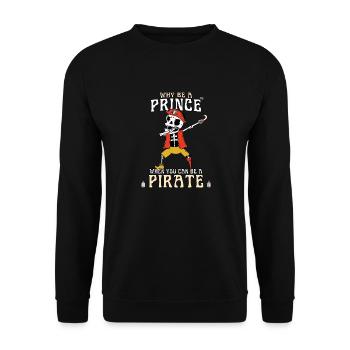 Warum ein Prinz sein, wenn man ein Piratenjunge sein kann - Unisex Pullover - Schwarz - Vorne - Alina (178cm) & Michal (187cm)