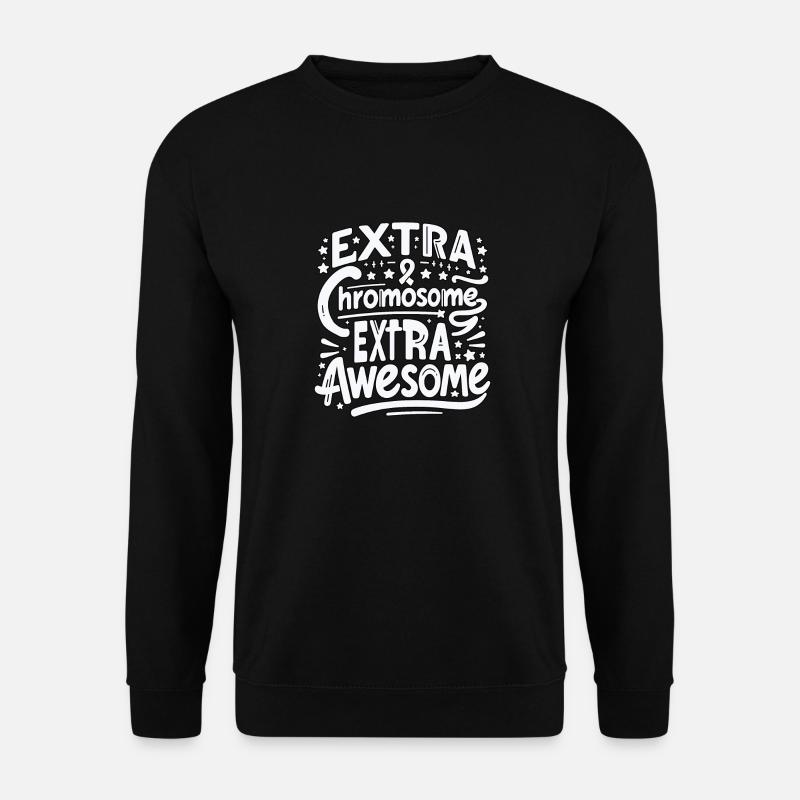Extra Chromosome - Down Syndrom Tag - Unisex Pullover - Schwarz