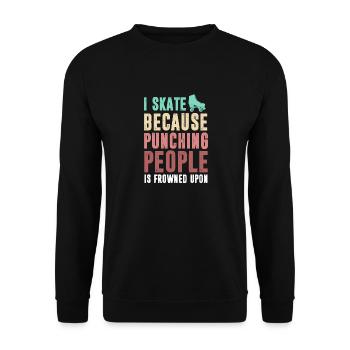 I skate Because Punching People Is Frowned Upon - Unisex Sweatshirt - black - Front - Alina (178cm) & Michal (187cm)
