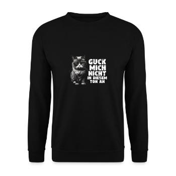 Don't look at me in that tone! - Unisex Sweatshirt - black - Front - Alina (178cm) & Michal (187cm)