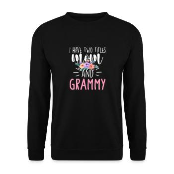 I have two titles Mom and Grammy I rock them both - Unisex Sweatshirt - black - Front - Alina (178cm) & Michal (187cm)