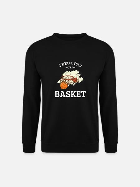 Je Peux pas j'ai Basket Basket-Ball Basketteur fan - Sweat-shirt Unisexe - noir
