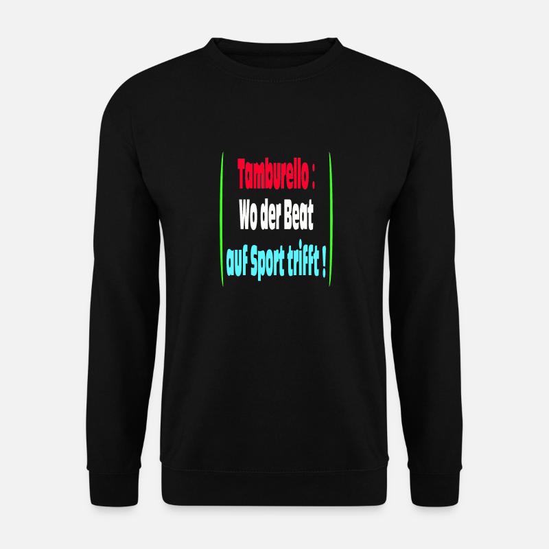Tamburello Wo der Beat auf den Sport trifft - Unisex Pullover - Schwarz