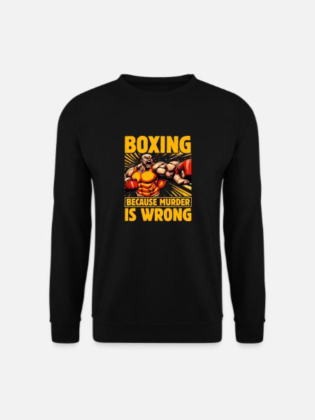 Boxing because murder is wrong - Unisex Sweatshirt - black