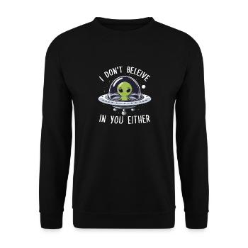 alien i dont believe in you either - Unisex Sweatshirt - black - Front - Alina (178cm) & Michal (187cm)